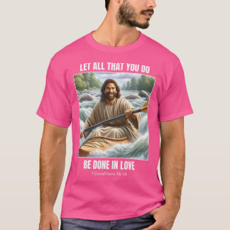 Jesus Kayaking - Christian Kayak Design 1 Corinthi T-Shirt
