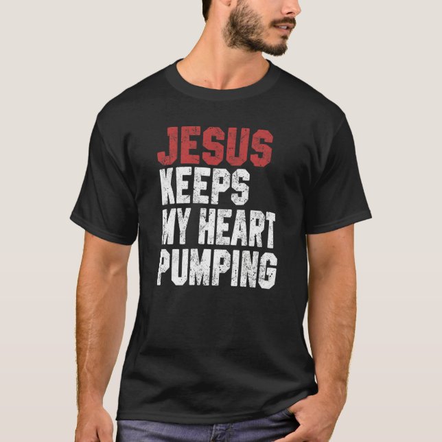 Jesus Keeps My Heart Pumping Christian Worship Wom T-Shirt (Front)