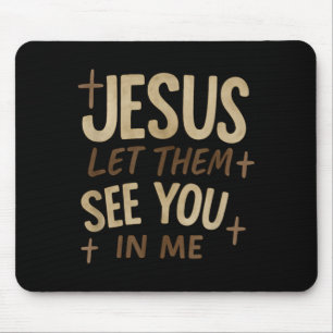 Jesus Let Them See You In Me Retro Christian Desig Mouse Mat