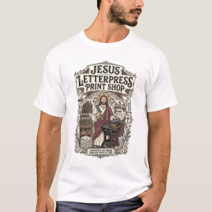 Jesus Letterpress Print Shop Jesus Letterpress Pri T-Shirt