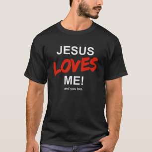 Jesus Liebt Mich  And Dich Auch Glaube Religion Ch T-Shirt