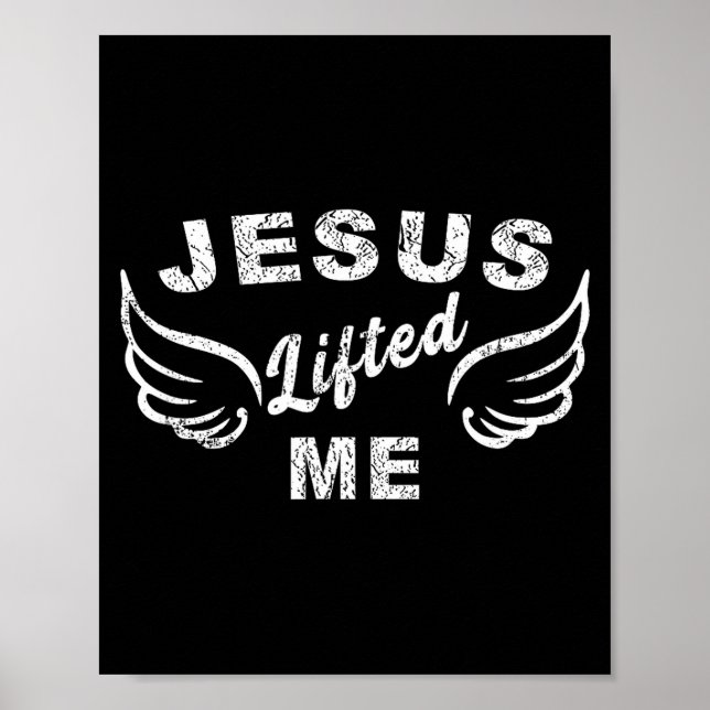 Jesus Lifted Me - Christian Faith Based Edgy  Poster (Front)