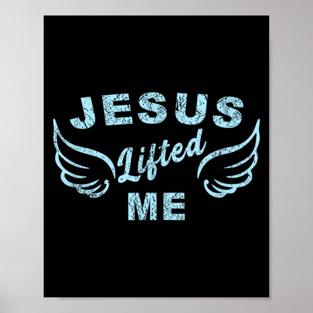 Jesus Lifted Me - Christian Faith Based Edgy  Poster (Front)