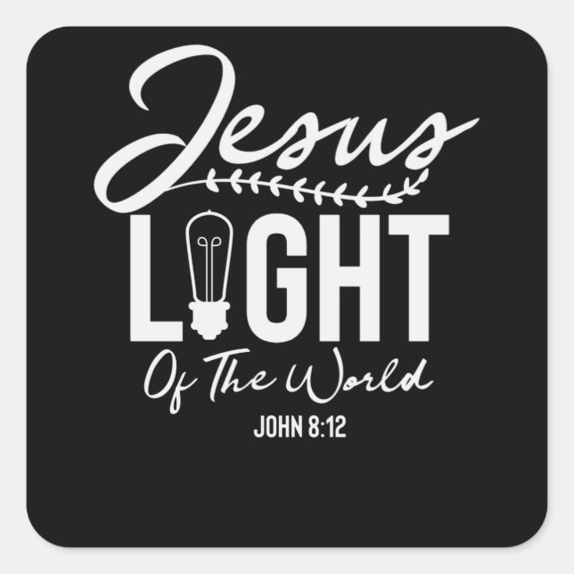 Jesus Light Of The World - Bible Verse Square Sticker (Front)