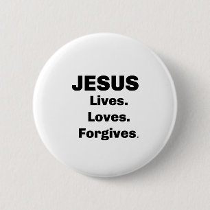 JESUS Lives Loves Forgives 6 Cm Round Badge
