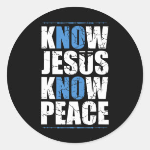Jesus Love Bible Know Jesus Know Peace No Jesus No Classic Round Sticker