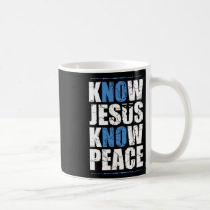 Jesus Love Bible Know Jesus Know Peace No Jesus No Coffee Mug