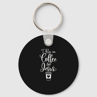 Jesus Love | I Run On Coffee And Jesus Key Ring
