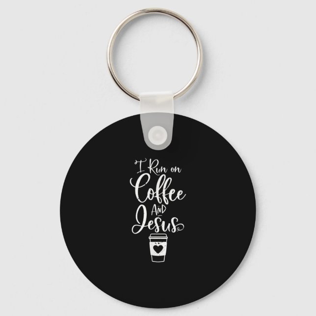 Jesus Love | I Run On Coffee And Jesus Key Ring (Front)