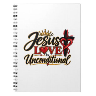 Jesus Love is Unconditional Notebook