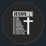 Jesus Love | Jesus Is My God My King My Everything Classic Round Sticker<br><div class="desc">Jesus Love | Jesus Is My God My King My Lord My Saviour My Healer My Refuge My Provider My Strength My Defender My Protector My Peace,  My Joy My Life,  My All My Everything</div>