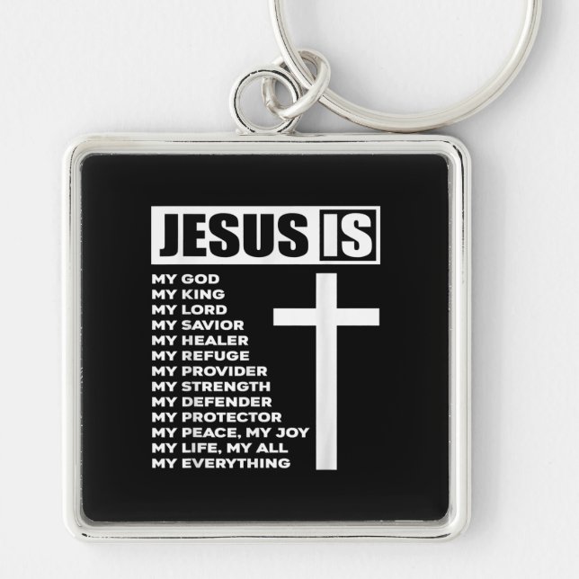 Jesus Love | Jesus Is My God My King My Everything Key Ring (Front)