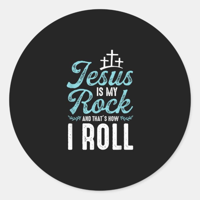 Jesus Love |Jesus Is My Rock And That's How I Roll Classic Round Sticker (Front)