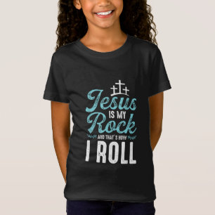 Jesus Love Jesus Is My Rock And That's How I Roll T-Shirt