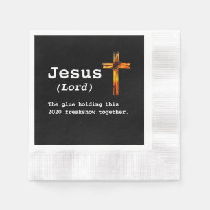 Jesus Love   Jesus Lord The Glue Holding This 2020 Napkin