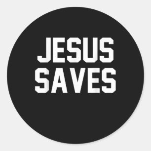 Jesus Love   Jesus Saves Funny Christian Faith Classic Round Sticker