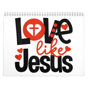 Jesus Love   Love Like Jesus Calendar