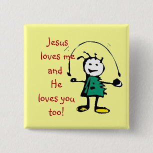 Jesus love me and He loves you too Girl 15 Cm Square Badge