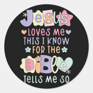 Jesus Love Me This I Know Women I You Love Christi Classic Round Sticker