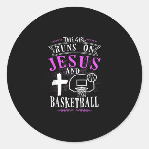 Jesus Love  This Girl Runs On Jesus And Basketball Classic Round Sticker