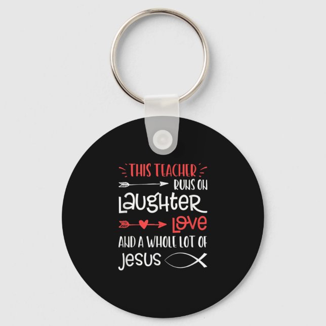 Jesus Love | This Teacher Runs On Laughter Love Key Ring (Front)