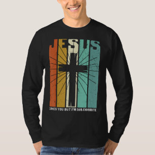 Jesus Love You But I'm His Favourite Christian Cr T-Shirt
