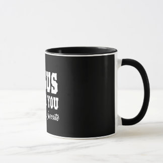 Jesus Love You, but I'm His Favourite Mug