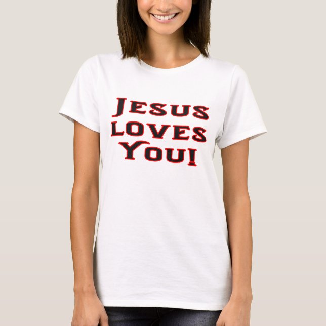 Jesus love you T-Shirt (Front)