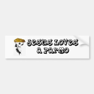 Jesus Loves A Parmo Bumper Sticker