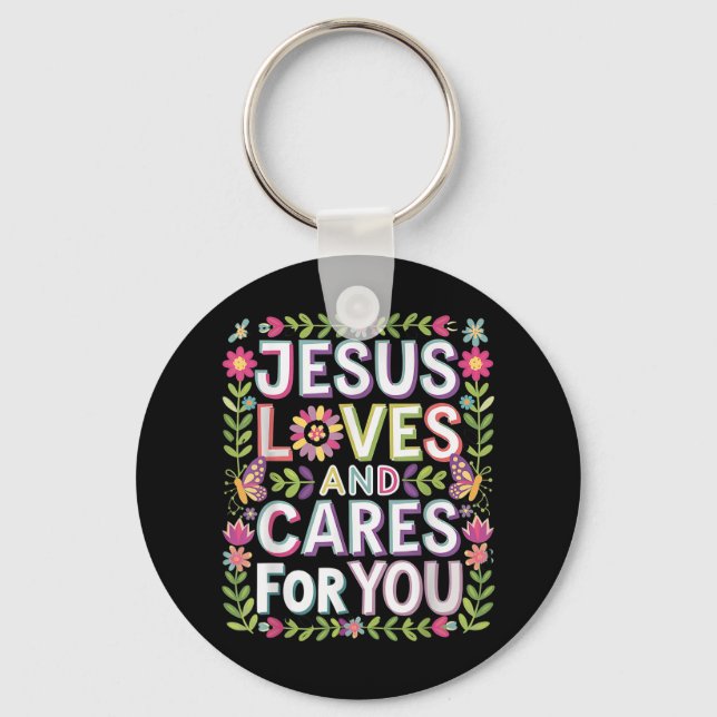 Jesus Loves And Cares For You  Key Ring (Front)