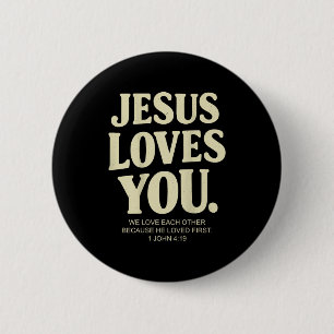 Jesus loves christian bible verse 1 john 4_19 (on 6 cm round badge