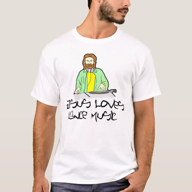 Jesus Loves Dance Music T-Shirt (Front)