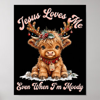 Jesus Loves Even When Moody Floral Highland Cow Poster