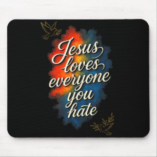Jesus Loves Everyone - Christian Faith Message Mouse Mat