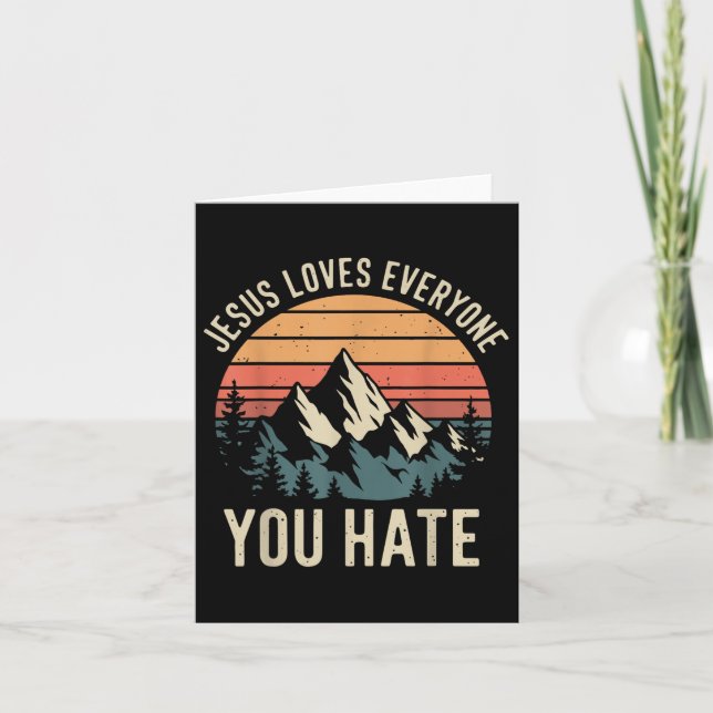 Jesus Loves Everyone You Hate _1  Card (Front)