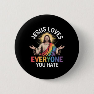 Jesus Loves Everyone You Hate 6 Cm Round Badge