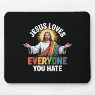 Jesus Loves Everyone You Hate Mouse Mat