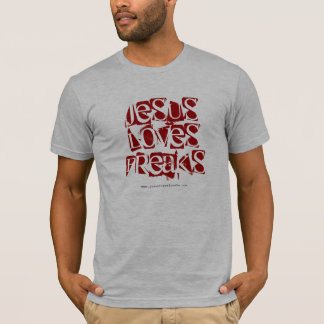 Jesus Loves Freaks T-Shirt