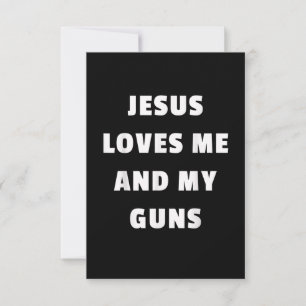 Jesus Loves Me and My Guns Shirt - T-Shirt for Jes RSVP Card