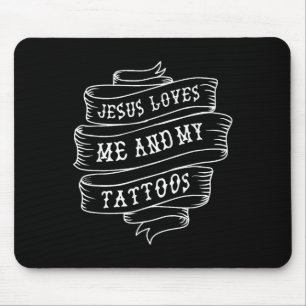 Jesus Loves Me And My Tattoos Funny Christian Quot Mouse Mat