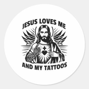 Jesus Loves Me And My Tattoos Funny Saying Tattoo Classic Round Sticker