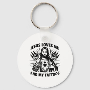 Jesus Loves Me And My Tattoos Funny Saying Tattoo  Key Ring