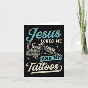 Jesus Loves Me And My Tattoos Inked Christian Bibl Card