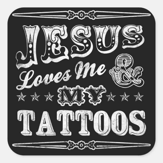 Jesus Loves Me and My Tattoos Stickers (Front)