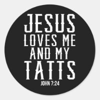 Jesus Loves Me And My Tatts Funny Tattoo Christian