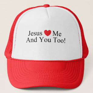 Jesus Loves Me And You Too! Hat