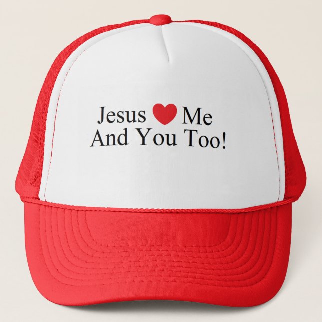 Jesus Loves Me And You Too! Hat (Front)