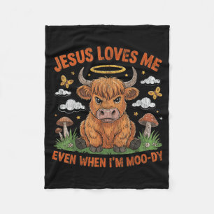Jesus Loves Me Even When Im Moo-dy Fleece Blanket
