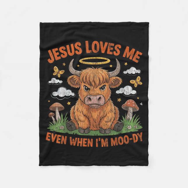 Jesus Loves Me Even When Im Moo-dy  Fleece Blanket (Front)
