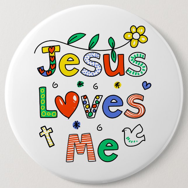 Jesus Loves Me I Doodles I Colossal 6x6 Button (Front)